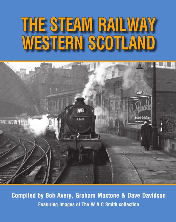 FINAL WEST SCOTLAND COVER FOR ROBIN - Deleted - Cropped - Copy1 The Steam Railway Western Scotland